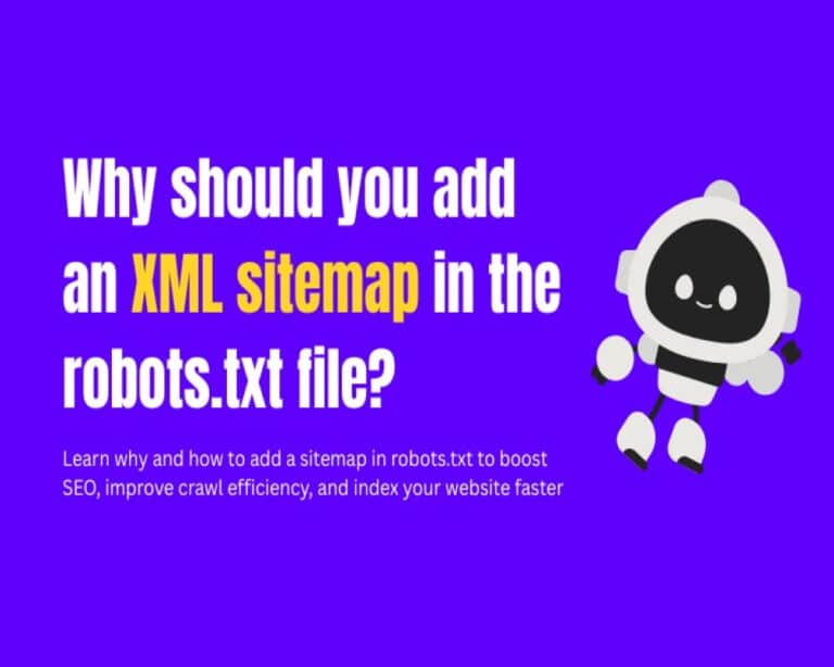 Why should you add an XML sitemap in robots.txt file?